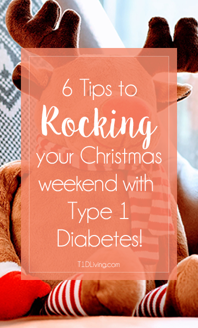 6 tips to rock your christmas weekend with Type 1 Diabetes
