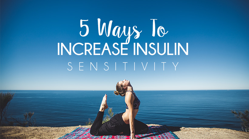 Increasing Insulin Sensitivity