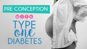 Preconception with T1D type 1 diabetes