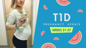 Type 1 Diabetes Pregnancy Update Weeks 21-27