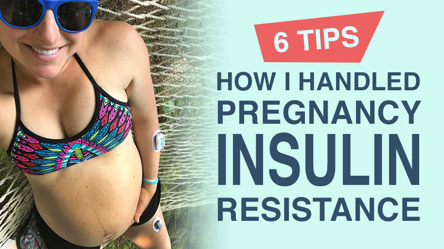 How I Handled Pregnancy Insulin Resistance T1D