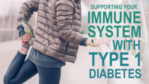 Supporting-Your-Immune-System-with-Diabetes-Type-1