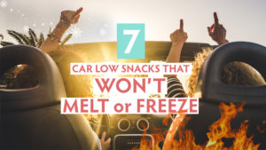 Low Snacks to Store in Your Car That Won't Melt or Freeze