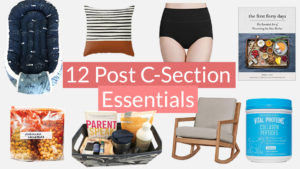 my 12 post c-section essentials