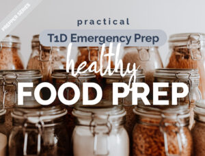 prepper series healthy food prep t1d type 1 diabetes